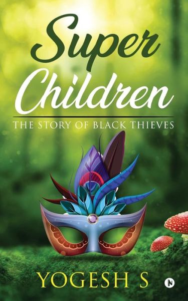 Super Children - Yogesh S - Books - Notion Press, Inc. - 9781644291214 - September 5, 2018