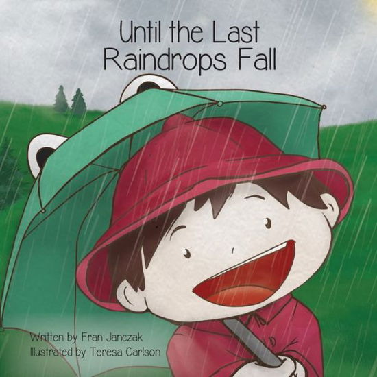 Cover for Fran Janczak · Until the Last Raindrops Fall (Paperback Book) (2019)