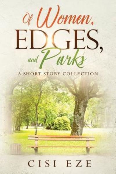 Cover for Cisi Eze · Of Women, Edges, and Parks (Pocketbok) (2019)