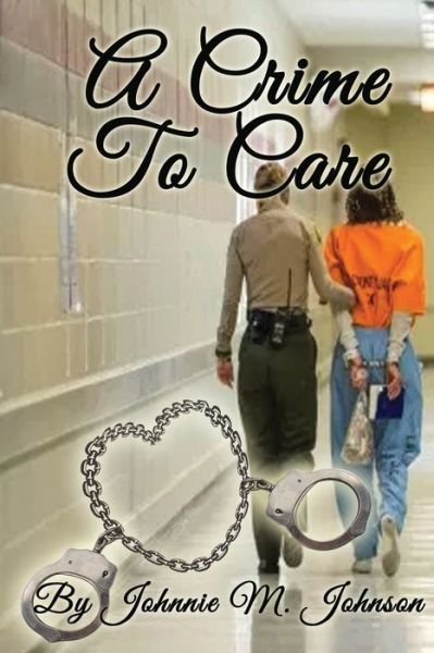 Cover for Johnnie Johnson · A Crime to Care (Paperback Bog) (2019)
