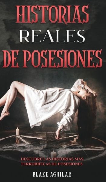 Cover for Blake Aguilar · Historias Reales de Posesiones (Innbunden bok) (2021)