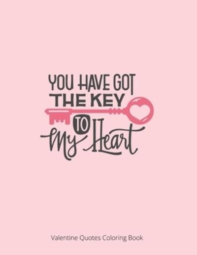 You Have Got The Key To My Heart - Laalpiran Publishing - Kirjat - Independently published - 9781657538214 - keskiviikko 8. tammikuuta 2020