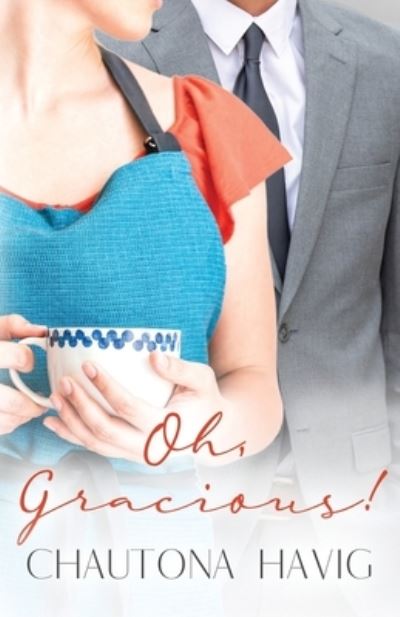 Cover for Chautona Havig · Oh, Gracious! (Paperback Book) (2020)