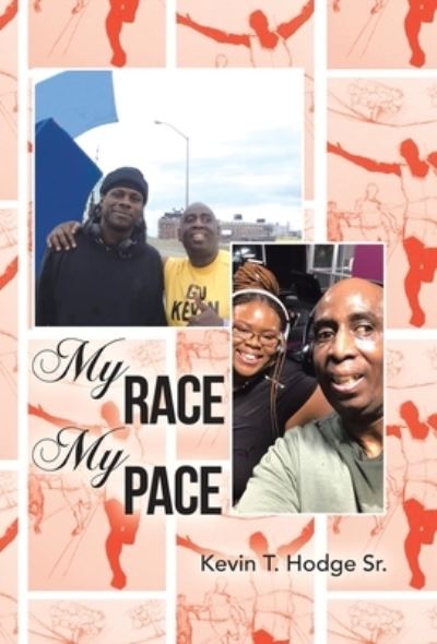 Cover for Hodge, Kevin T, Sr · My Race My Pace (Hardcover Book) (2022)