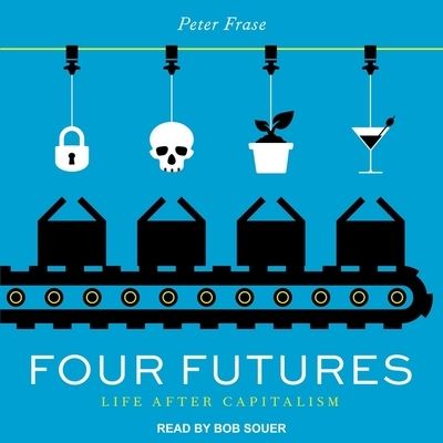 Cover for Peter Frase · Four Futures (CD) (2017)