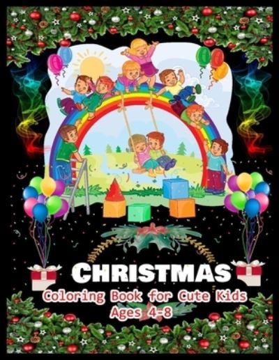 Cover for Lubilux Press · CHRISTMAS Coloring Book for Cute Kids Ages 4-8 : Stress Relieving Coloring Pages, Coloring Book for Relaxation (Taschenbuch) (2019)