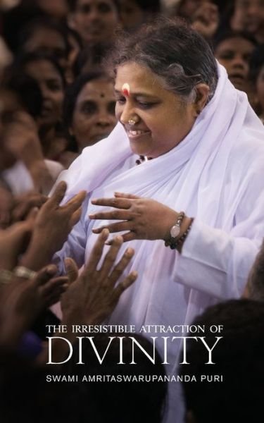 Cover for Swami Amritaswarupananda Puri · The Irresistible Attraction of Divinity (Taschenbuch) (2019)