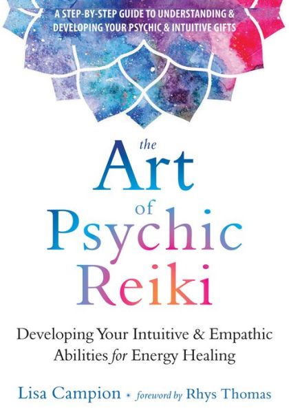 Cover for Lisa Campion · The Art of Psychic Reiki: Developing Your Intuitive and Empathic Abilities for Energy Healing (Paperback Book) (2019)