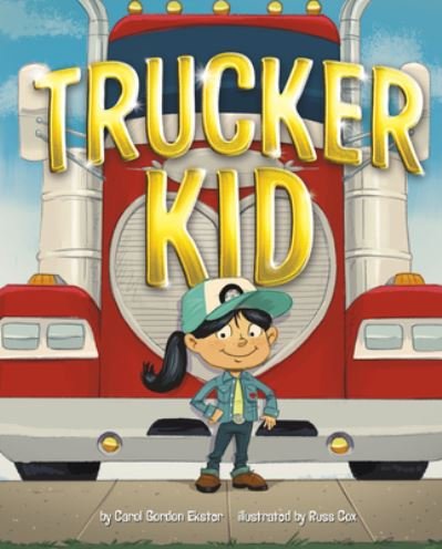 Cover for Carol Gordon Ekster · Trucker Kid (Hardcover Book) (2023)