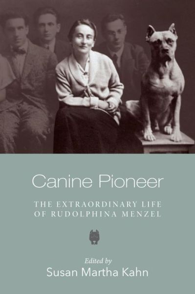 Cover for Susan Martha Kahn · Canine Pioneer - The Extraordinary Life of Rudolphina Menzel (Hardcover Book) (2022)