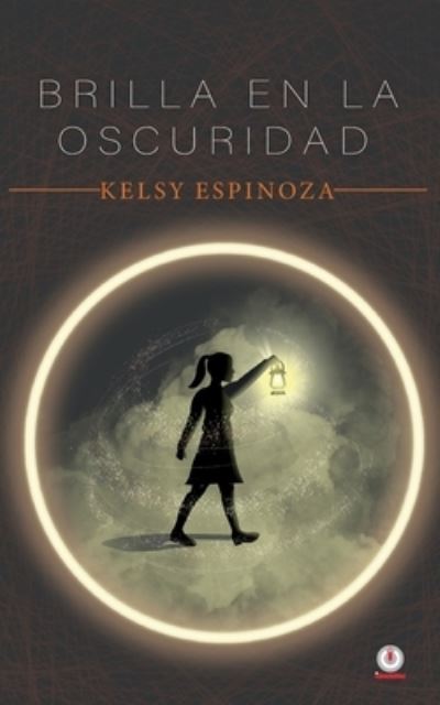 Cover for Kelsy Espinoza · Brilla en la oscuridad (Paperback Book) (2021)