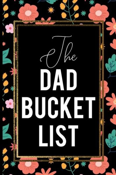 Cover for Dad Love Press · The Dad Bucket List (Taschenbuch) (2019)