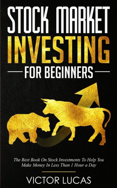 Cover for Victor Lucas · Stock Market Investing For Beginners (Paperback Book) (2018)