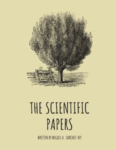 Cover for Miguel a Sanchez-Rey · The Scientific Papers (Paperback Book) (2018)