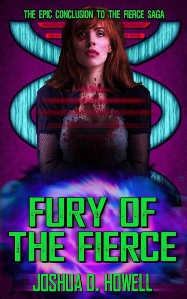 Fury of the Fierce - Joshua D Howell - Bøger - Createspace Independent Publishing Platf - 9781725950214 - 19. august 2018