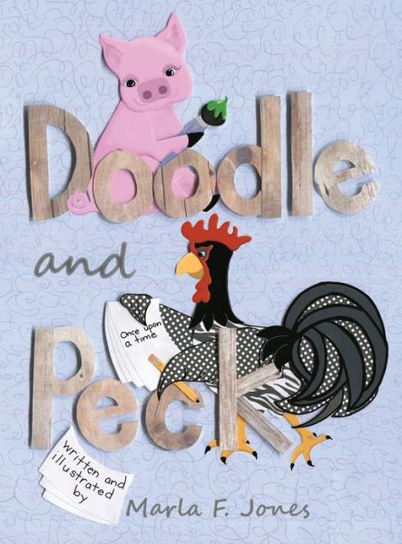 Cover for Marla F Jones · Doodle and Peck (Hardcover Book) (2020)