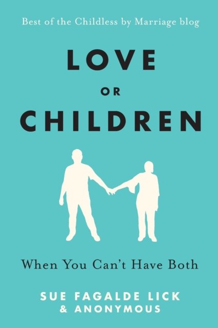 Cover for Sue Fagalde Lick · Love or Children (Paperback Book) (2020)