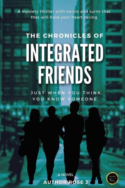 Cover for Author Rosej · The Chronicles of Integrated Friends - The Chronicles of Integrated Friends (Paperback Book) (2021)