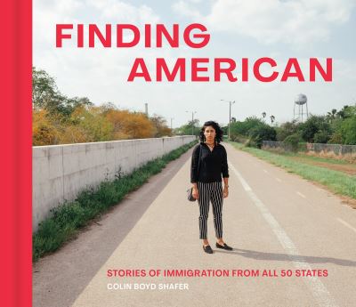 Cover for Colin Boyd Shafer · Finding American: Stories of Immigration from the 50 States (Gebundenes Buch) (2023)