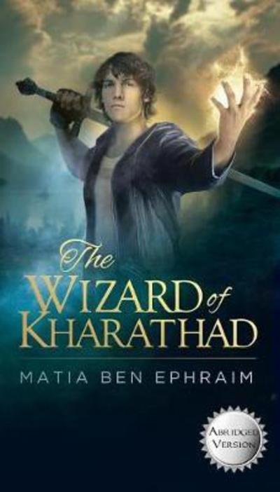 Cover for Matia Ben Ephraim · The Wizard of Kharathad (Paperback Book) [Abridged Version edition] (2017)