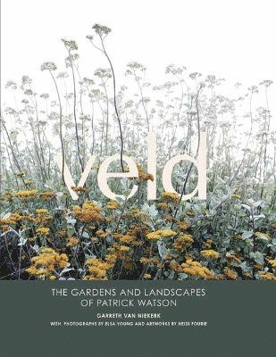 Cover for Garreth van Niekerk · Veld: The Gardens and Landscapes of Patrick Watson (Hardcover Book) (2024)