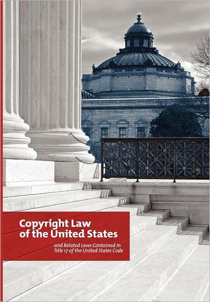 Cover for Library of Congress · The Copyright Law of the United States and Related Laws Contained in the United States Code, December 2011 (Paperback Book) (2012)