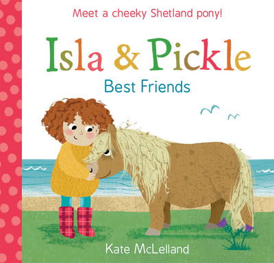 Cover for Kate McLelland · Isla and Pickle: Best Friends - Picture Kelpies (Paperback Book) (2017)