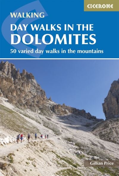 Day Walks in the Dolomites: 50 short walks and all-day hikes in the Italian Dolomites - Gillian Price - Bøger - Cicerone Press - 9781786311214 - 14. april 2023