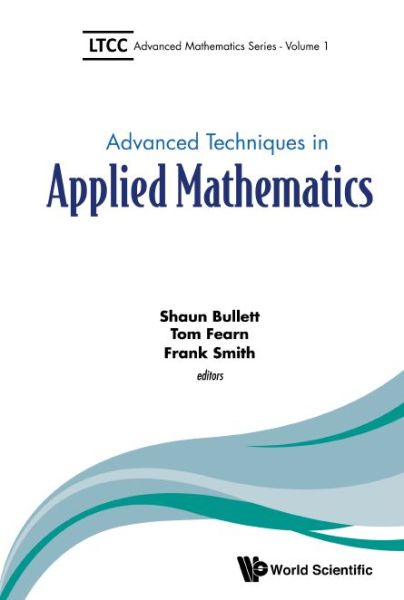 Advanced Techniques In Applied Mathematics - Ltcc Advanced Mathematics Series -  - Books - World Scientific Europe Ltd - 9781786340214 - June 24, 2016