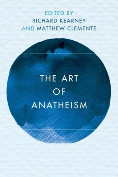 Cover for Richard Kearney · The Art of Anatheism (Paperback Book) (2017)