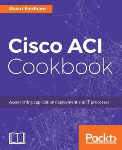 Cover for Stuart Fordham · Cisco ACI Cookbook (Paperback Bog) (2017)