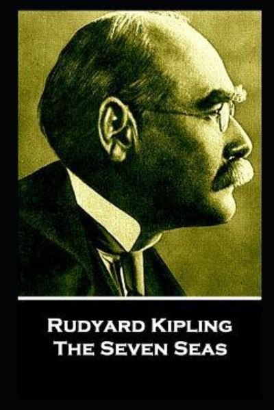Cover for Rudyard Kipling · Rudyard Kipling - The Seven Seas (Paperback Book) (2019)