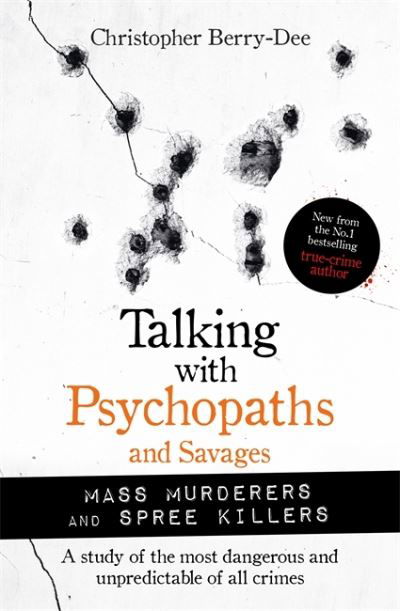 Cover for Christopher Berry-Dee · Talking with Psychopaths and Savages: Mass Murderers and Spree Killers (Paperback Book) (2021)