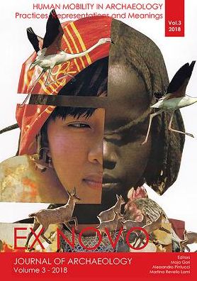 Human Mobility in Archaeology: Practices, Representations and Meanings - Ex Novo: Journal of Archaeology - - Books - Archaeopress - 9781789691214 - January 29, 2019