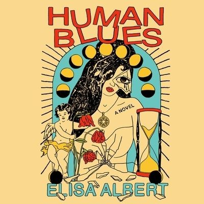 Cover for Elisa Albert · Human Blues (CD) (2022)