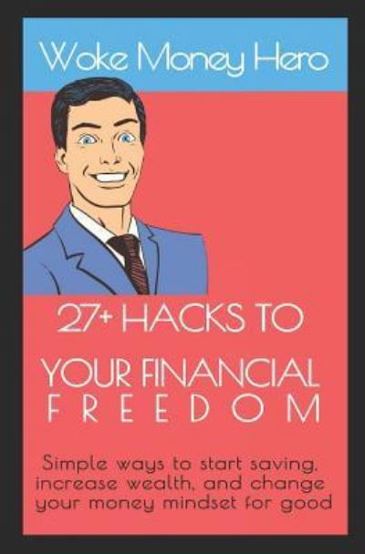 Cover for Woke Money Hero · 27+ Hacks to Your Financial Freedom (Paperback Bog) (2019)