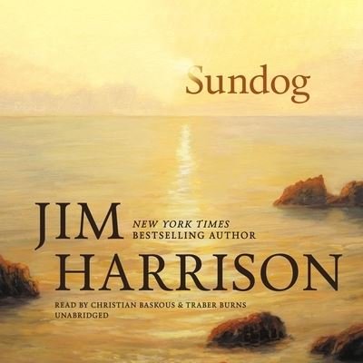 Cover for Jim Harrison · Sundog (CD) (2021)
