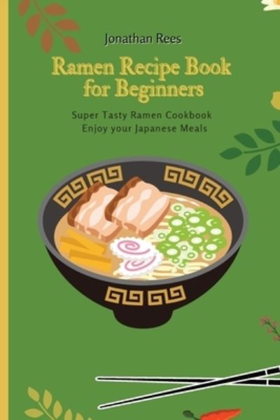 Cover for Jonathan Rees · Super Ramen Recipe Book for Beginners (Taschenbuch) (2021)