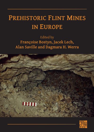 Cover for Prehistoric Flint Mines in Europe - Union Internationale des Sciences Prehistoriques et Protohistoriques (Paperback Book) (2023)