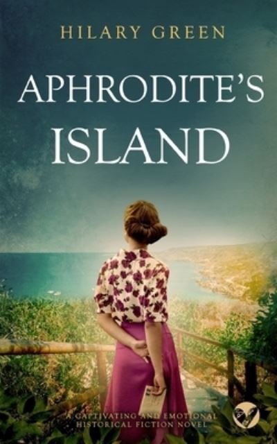 Cover for Hilary Green · APHRODITE'S ISLAND a captivating and emotional historical fiction novel (Paperback Book) (2022)