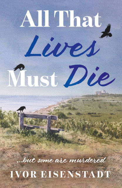 Cover for Ivor Eisenstadt · All That Lives Must Die (Paperback Book) (2025)