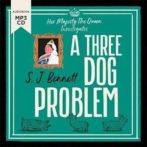 Cover for SJ Bennett · A Three Dog Problem : The Queen investigates a murder at Buckingham Palace (Lydbog (CD)) [Unabridged ed edition] (2021)