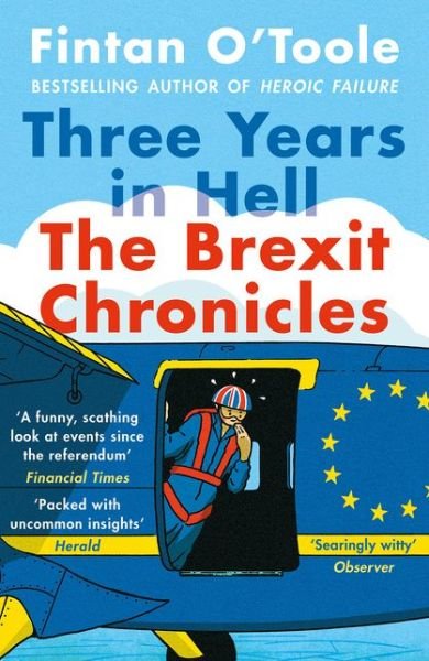 Cover for Fintan O'Toole · Three Years in Hell: The Brexit Chronicles (Taschenbuch) (2021)