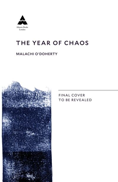 Cover for Malachi O'Doherty · The Year of Chaos: Northern Ireland on the Brink of Civil War, 1971-72 (Paperback Book) (2021)