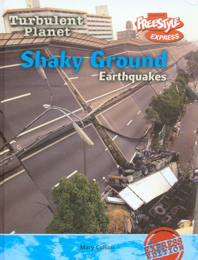 Cover for Carol Baldwin · Shaky Ground: Earthquakes - Raintree Freestyle: Turbulent Planet S. (Hardcover Book) [New edition] (2005)