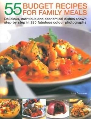 55 Budget Recipes for Family Meals: Delicious, nutritious and economical dishes shown step by step in 280 fabulous colour photographs - Lucy - Books - Anness Publishing - 9781846813214 - September 3, 2018