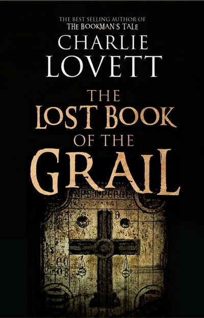 The Lost Book of the Grail - Charlie Lovett - Books - Alma Books Ltd - 9781846884214 - March 23, 2017