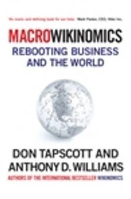 MacroWikinomics: Rebooting Business and the World - Anthony D. Williams - Books - Atlantic Books - 9781848877214 - August 1, 2011