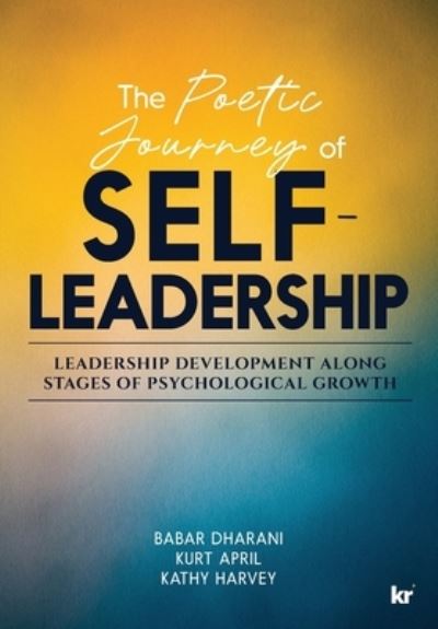 The Poetic Journey Of Self-Leadership - Babar Dharani - Książki - KR Publishing - 9781869229214 - 1 września 2021