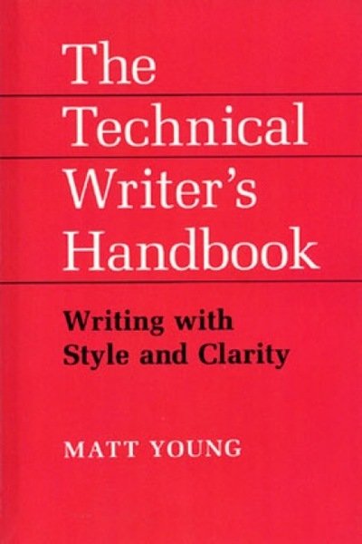 The Technical Writer's Handbook - Matt Young - Books - University Science Books,U.S. - 9781891389214 - August 1, 2003